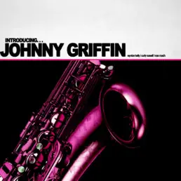 introducing-johnny-griffin-dautraumatngua